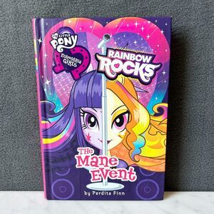 My Little Pony Equestria Girls Rainbow Rocks The Mane Event Hardcover Book